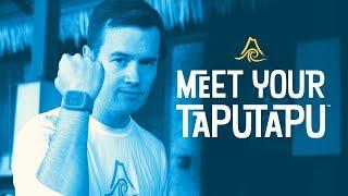 MEET YOUR TAPUTAPU™