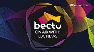 The Arts package - #BectuOnAir with LBC | (July 2020) | BECTU