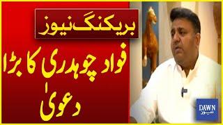 Fawad Chaudhry's Big Claim | Breaking News | Dawn News