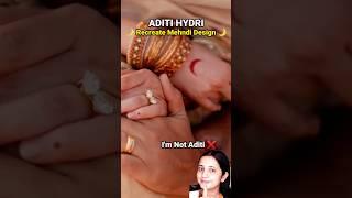 Recreate  Aditi Hydri Wedding Mehendi Design | Aditi Rao Hydari Wedding #aditiraohydari #shorts #yt