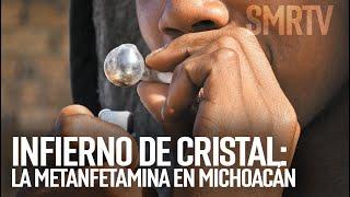 Investigaciones Michoacán | Infierno de Cristal: la metanfetamina en Michoacán | SMRTV