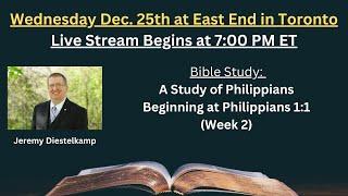 12/25/24 A Study of the Book of Philippians | Beginning at Philippians 1:1 | Week 2