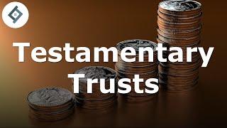 Testamentary Trusts | Law of Trusts