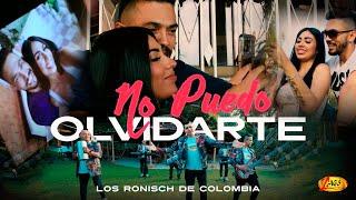 Los Ronisch De Colombia - No Puedo Olvidarte (Video Oficial)