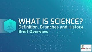 What is Science: definition, branches and history - an overview!