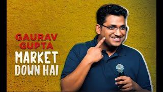 Market Down Hai - Stand up Comedy Ft GAURAV GUPTA #gauravgupta   #bassi #standupcomedy #marketdown