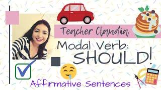 Modal Verb SHOULD. Affirmative sentences - Oraciones Afirmativas. Explicación, ejemplos y actividad