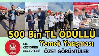 ⭐️Keçiören Belediyesi 500BİN TL ödüllü Yemek Yarışması ️Özet Görüntüler Burada