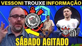 SÁBADO agitado no TIMÃO! VESSONI trouxe as INFORMAÇÕES do CORINTHIANS.