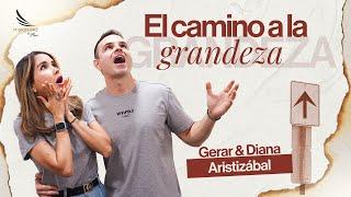 El Camino A La Grandeza -  Gerar y Diana Aristizábal  -  Misión Paz