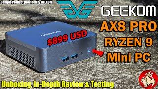 GEEKOM AX8 PRO Mini PC Review - At $899 USD, it's pricey but it packs a RYZEN 9 in it!