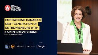 Empowering Canada's Next Generation of Entrepreneurs with Karen Greve Young