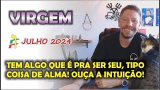 #VIRGEM  JULHO  OUÇA SUA INTUIÇÃO, PORQUE TEM ALGO AÍ Q/ É PRA SER SEU, E É DE ALMA!