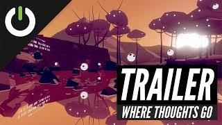 Where Thoughts Go – Oculus Quest Launch Trailer (Lucas Rizzotto) PC VR, Quest