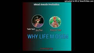 Why Life M Osem(2025)  ( Tasik Yard - JayTee x Kayin Tee ) Island Sounds Production