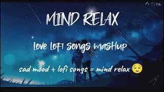 MIND RELAX // love lofi songs mashup // sukoon in night// slow × reverb \\ by LOFERIAN Rahuls