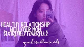 — eхтreмely powerғυl  healthy relationship with your mom   forced subliminal −−