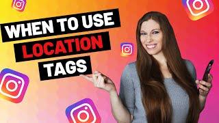 When To Use Location Tags On Instagram (And When To Avoid)