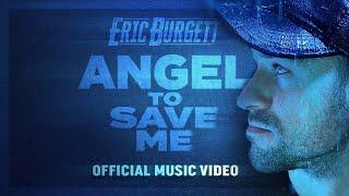 Eric Burgett - "Angel to Save Me" (Official Music Video)