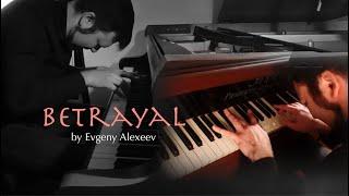 Evgeny Alexeev - Betrayal | Live composed & played | Евгений Алексеев - Предательство