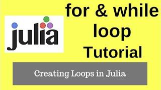 Julia Tutorial | How to use for and while loop in Julia programming