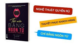 THÔI MIÊN BẰNG NGÔN TỪ | Nghệ thuật quyến rũ và thuyết phục khách hàng | Review sách