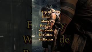 Top 10 Indian Movies First Day Worldwide Box-office Collection | Day 1 Groos #shorts #top10 #movies