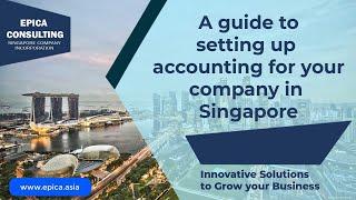 A guide to setting up accounting system for your Singapore Company