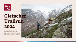 Gletscher Trailrun 2024 - Offizieller Highlightclip