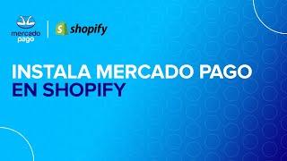 Instala Mercado Pago en Shopify