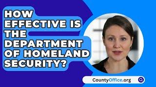 How Effective Is The Department Of Homeland Security? - CountyOffice.org