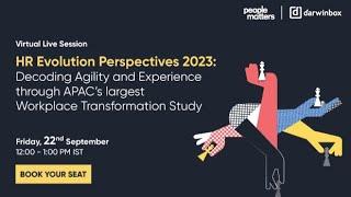 HR Evolution Perspectives 2023: Decoding Agility and Experience