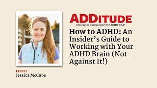 How to ADHD: An Insider’s Guide to Working with Your ADHD Brain (with Jessica McCabe)