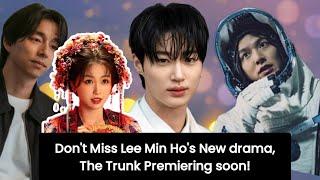 Lee Min Ho's When the Stars Gossip/ Byun Woo Seok/ The Trunk & Love Game in Eastern Fantasy updates