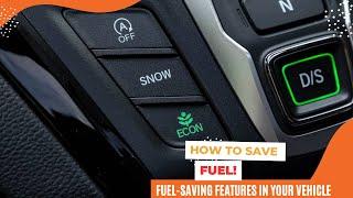 HOW  to save fuel: Fuel-Saving Features in Your Vehicle    #knowyourcar