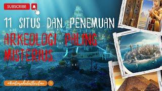 11 PENEMUAN ARKEOLOGI PALING MISTERIUS DAN MENGEJUTKAN DISELURUH DUNIA #SahabatBerilmu #arkeolog