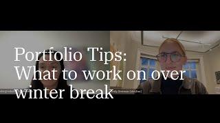 Portfolio Tips: What to work on over winter break | RISD Undergraduate Admissions | 2023-2024