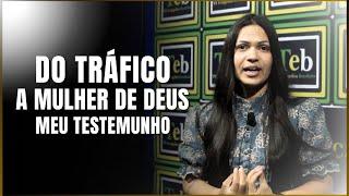 Do tráfico a Mulher de Deus (MEU TESTEMUNHO) - Nathyelle Moreira