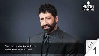The Josiah Manifesto - Part 1 with Guest Rabbi Jonathan Cahn
