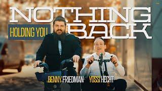 Benny Friedman & Yossi Hecht: Nothing Holding You Back