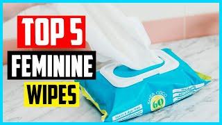 Top 5 Best Feminine Wipes Reviews of 2024