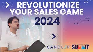 Sandler Summit 2024 | Get Ready to Revolutionize Your Sales Game