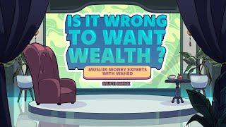 Ep 1: Is it Wrong to Want Wealth? | Mufti Menk | Muslim Money Experts