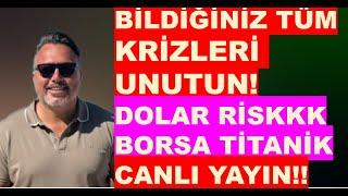 Bildiğiniz bütün KRİZLERİ UNUTUN! | Dolar da büyük risk! | Borsa TİTANİK! | Altın alınır mı?