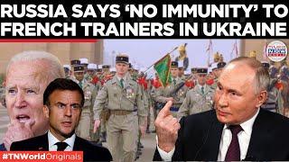 Russia warns 'No Immunity' for French Military Trainers in Ukraine | Times Now World | TN World