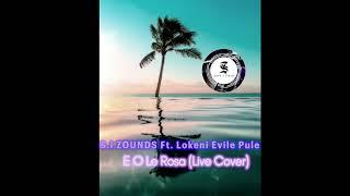 E O Le Rosa (LIVE COVER) - Lokeni Evile Pule [S.I ZOUNDS OFFICIAL AUDIO 2023]