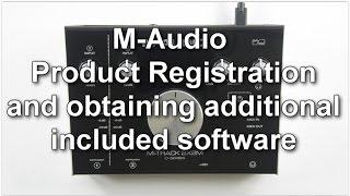 M-Audio - Product Registration and obtaining additional included software