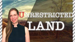 UNRESTRICTED LAND: 5 Things You Should Know