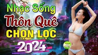 LK Nhạc Sống Thôn Quê Mới Nhất 2024Mở Loa Hết Cỡ LK Nhạc Sống Hà Tây Gái Xinh 2K6 Hay Nhức Lách