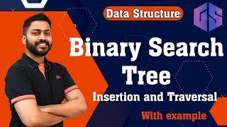 Lec-53: Binary Search Tree in Data Structure | Insertion and Traversal in BST